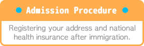 Registering your address and national health insurance after immigration.